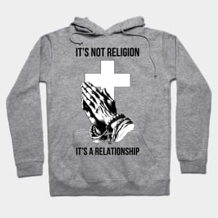 Jesus It's Not Religion It's A Relationship Hoodie